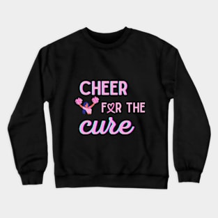 cheer for the cure Crewneck Sweatshirt